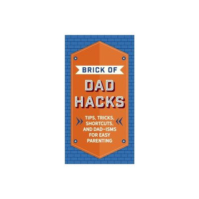 The Brick of Dad Hacks