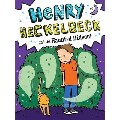 Henry Heckelbeck and the Haunted Hideout