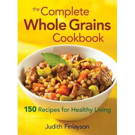 Complete Whole Grains Cookbook
