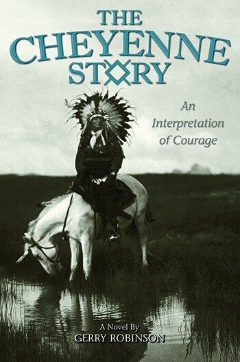 The Cheyenne Story: An Interpretation of Courage