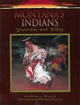 Montana&#39;s Indians Yesterday and Today