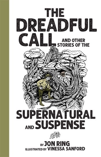 The Dreadful Call and Other Stories of the Supernatural and Suspense