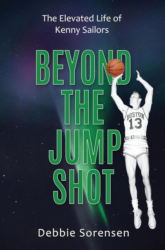 &quot;Beyond the Jump Shot: The Elevated Life of Kenny Sailors&quot; by Debbie Sorenson