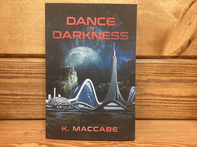 Dance in Darkness By K. Maccabe