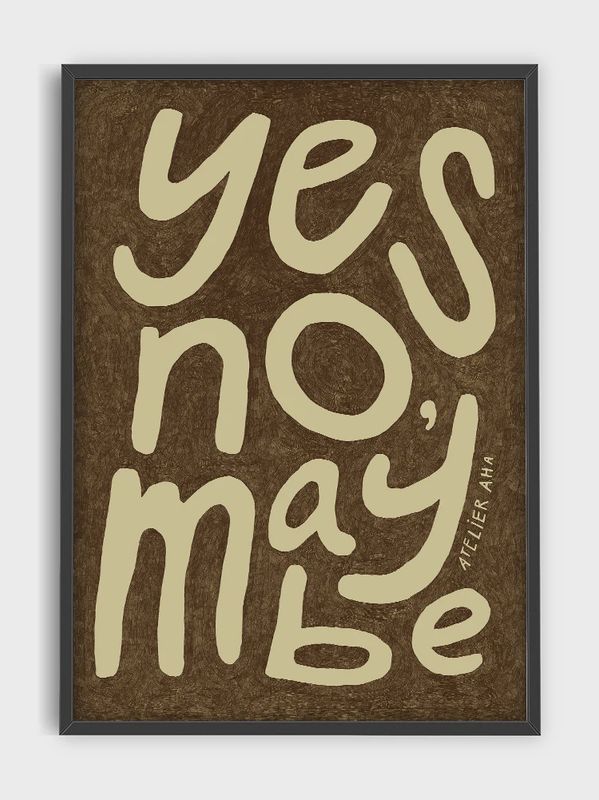 ATELIER AHA Poster Yes No Maybe 50x70cm