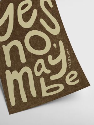 ATELIER AHA Poster Yes No Maybe 50x70cm
