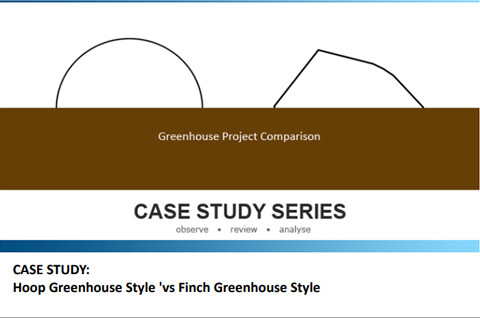 Case Study: Hoop Greenhouse vs Finch Greenhouse