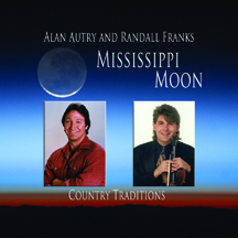 Alan Autry and Randall Franks: Mississippi Moon - Country Traditions