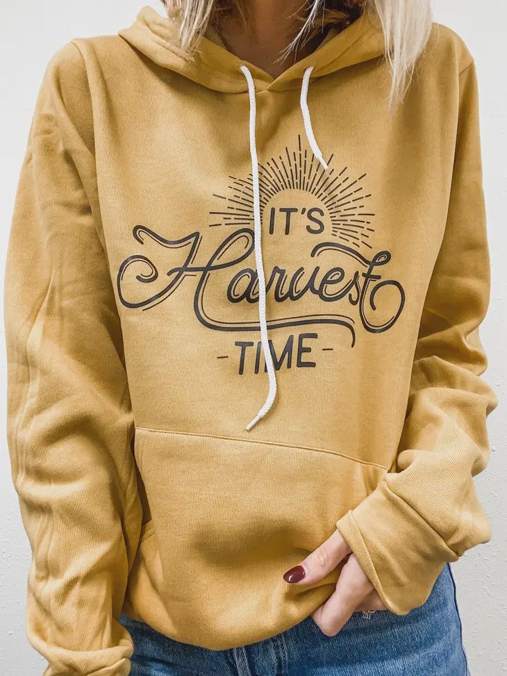 It&#39;s Harvest Time Hoodie