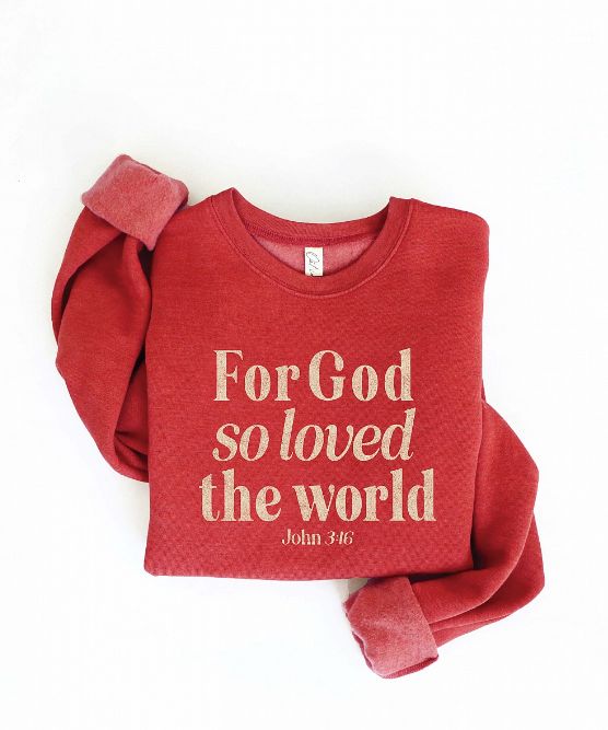 For God so Loved Graphic Sweatshirt