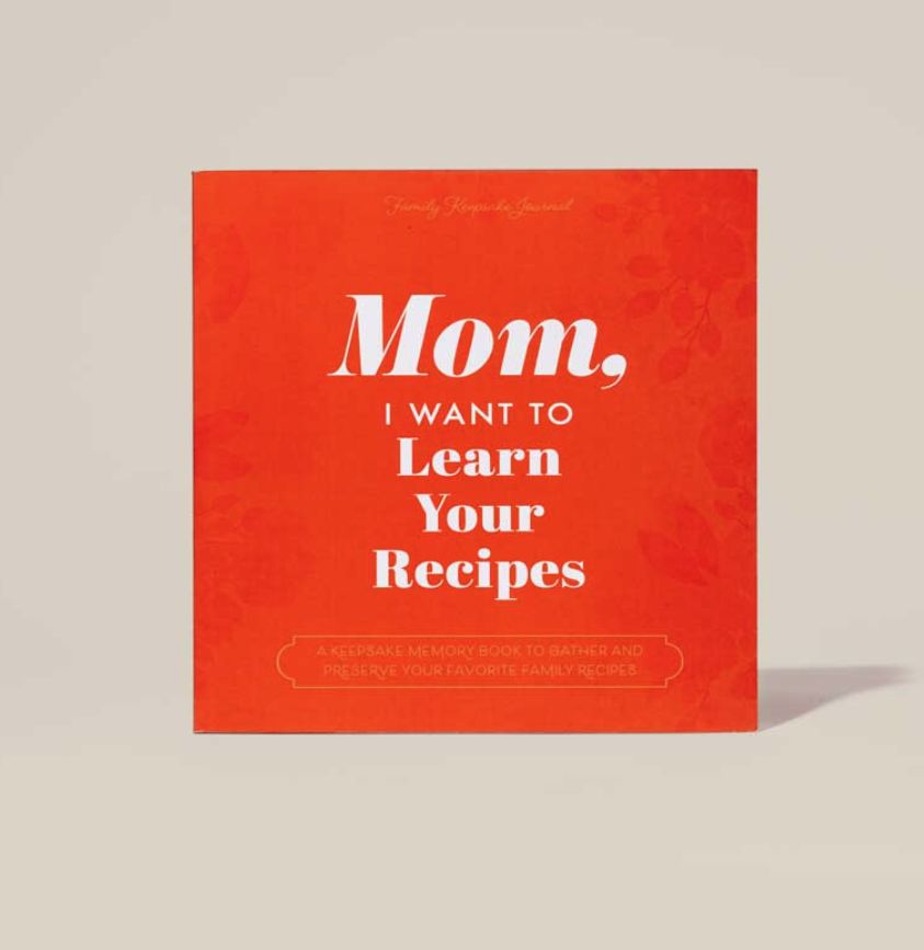 Mom, I Want to Learn Your Recipes