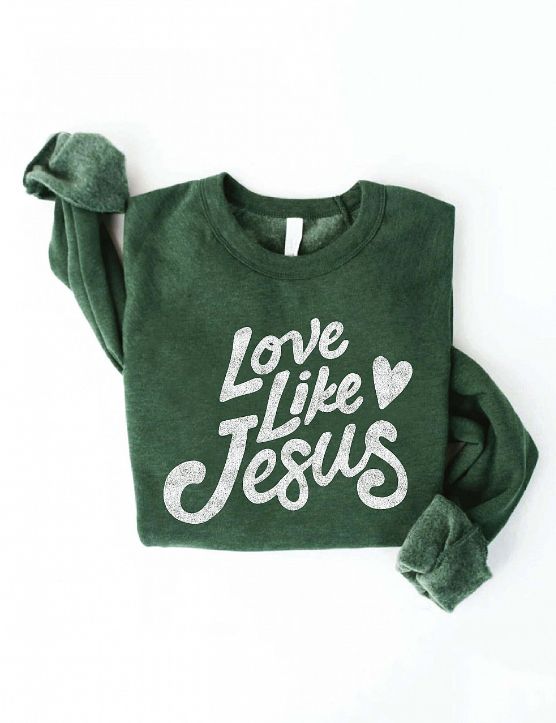 Love Like Jesus Graphic Sweatshirt, Size: Small, Color: Heather Forest