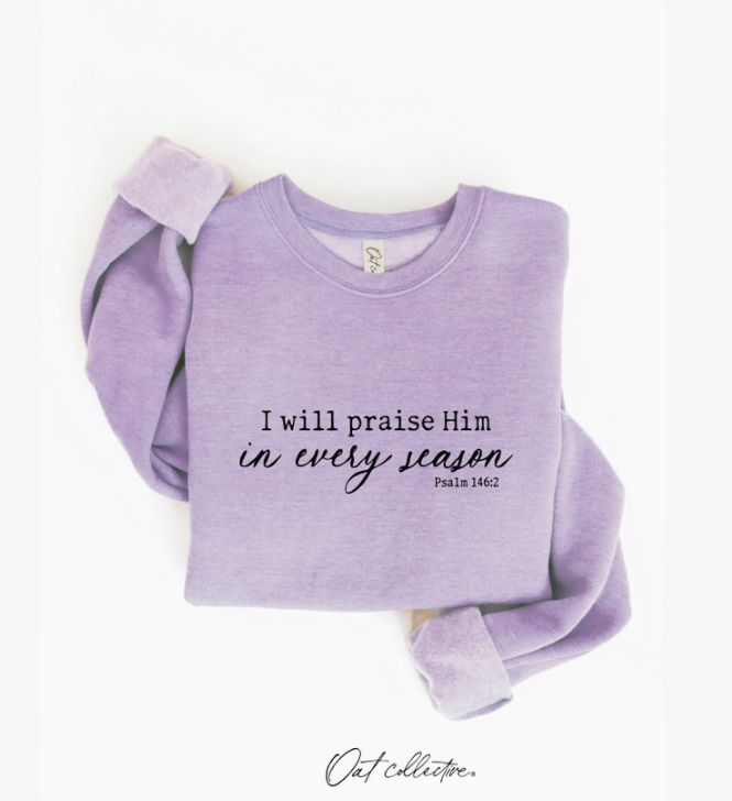I Will Praise Him in Every Season Graphic Sweatshirt, Color: Lilac, Size: Small