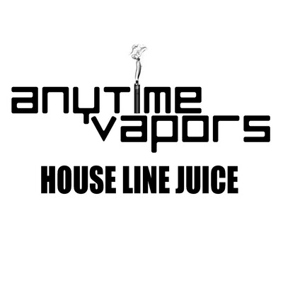 Anytime Vapors House Line Juice