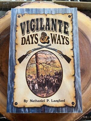 Vigilante Days & Ways by Nathaniel P. Langford