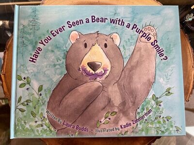 Have You Ever Seen a Bear with a Purple Smile? by Laura Budds and Kadie Zimmerman