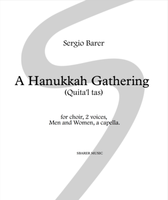 A Hanukkah Gathering (Quita'l Tas) for 2 voices, Men and Women, a capella -Sheet music download