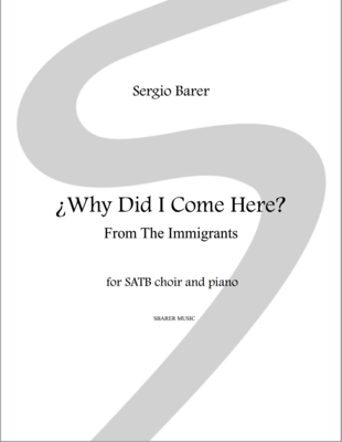 The Immigrants: Why Did I Come Here? for SATB choir and piano - Sheet music download