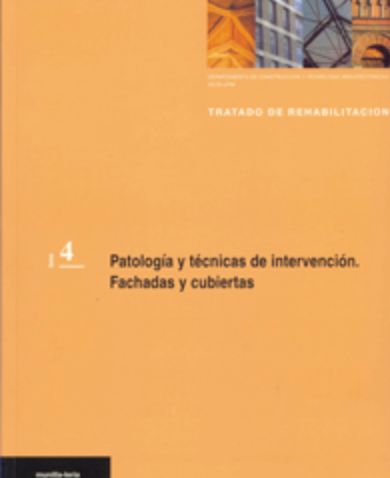 Tomo IV. Patología y técnicas de intervención. Fachadas y cubiertas