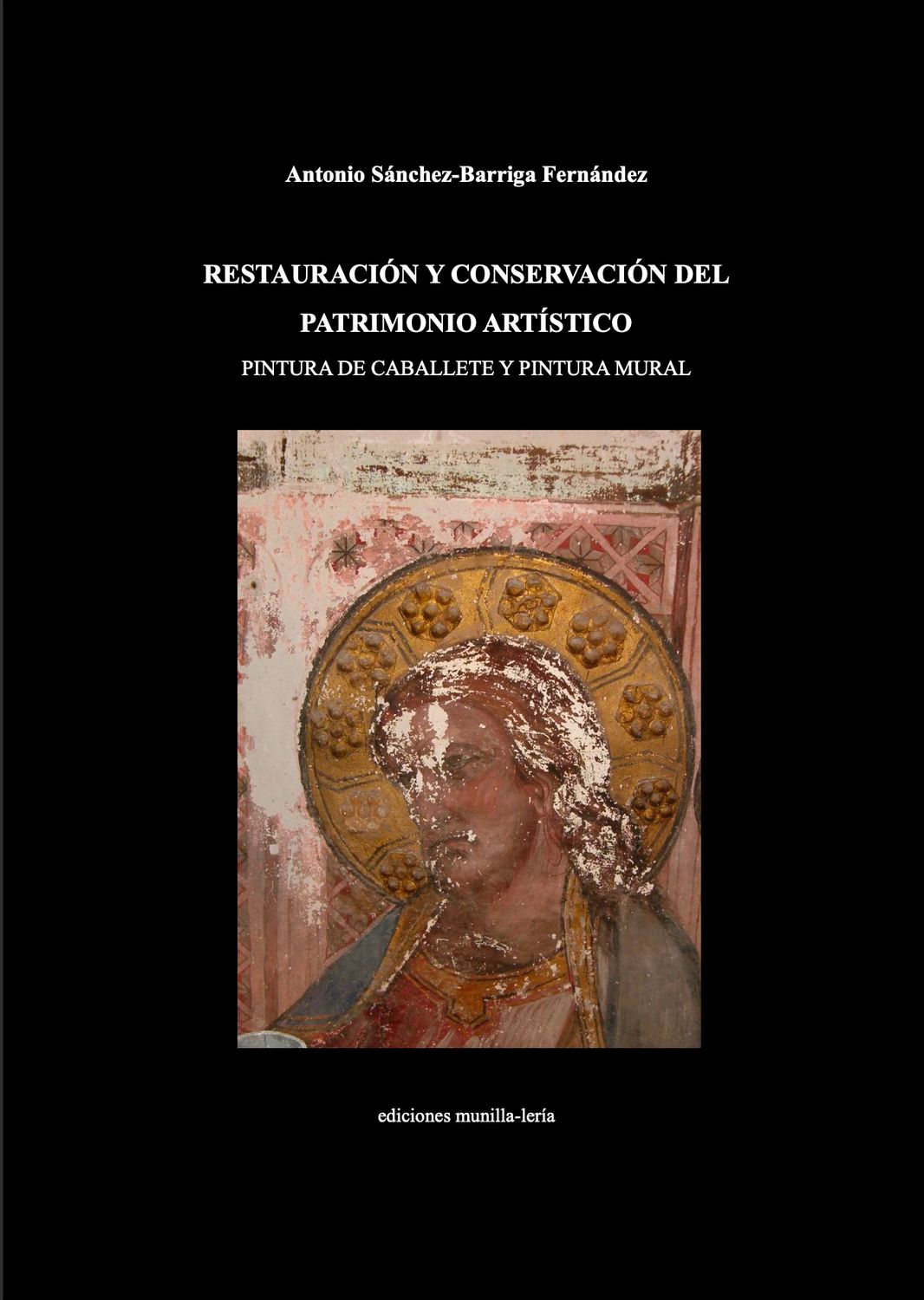 Restauración y conservación del Patrimonio artístico. Pintura de caballete y pintura mural. Restauración y conservación del Patrimonio artístico. Pintura de caballete y pintura mural.