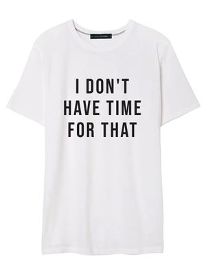 I Don&#39;t Have Time for That Classic Tee