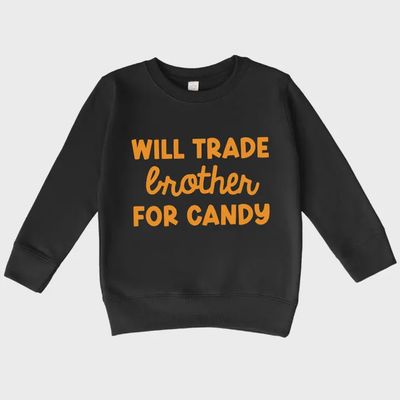 Will Trade Brother For Candy Sweatshirt
