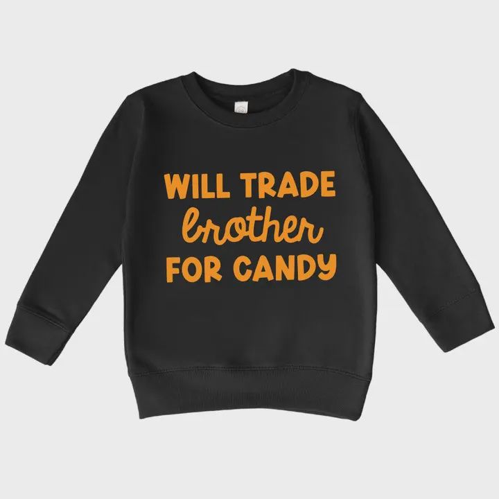 Will Trade Brother For Candy Sweatshirt