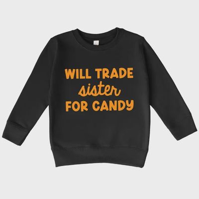 Will Trade Sister For Candy Sweatshirt