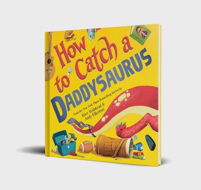 How to Catch a Daddysaurus