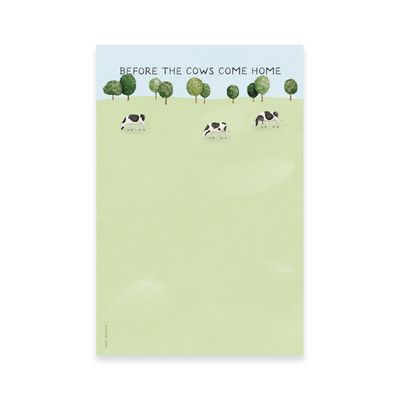 Before The Cows Come Home — Funny To Do List Notepad