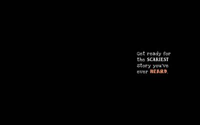 Scariest Story You've Ever Heard!