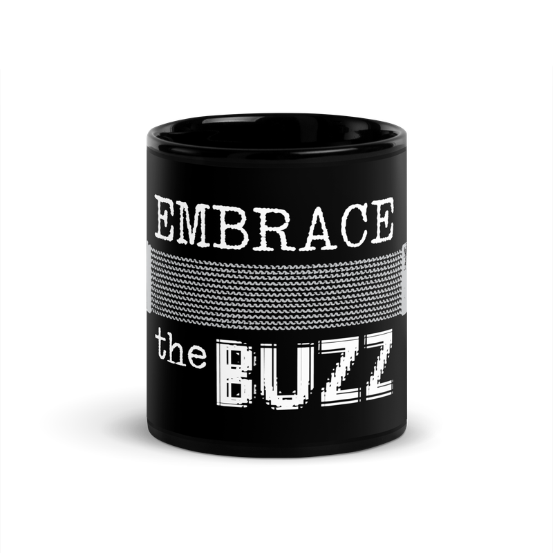 Embrace the Buzzzzz Coffee Mug