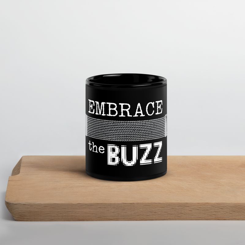 Embrace the Buzzzzz Coffee Mug