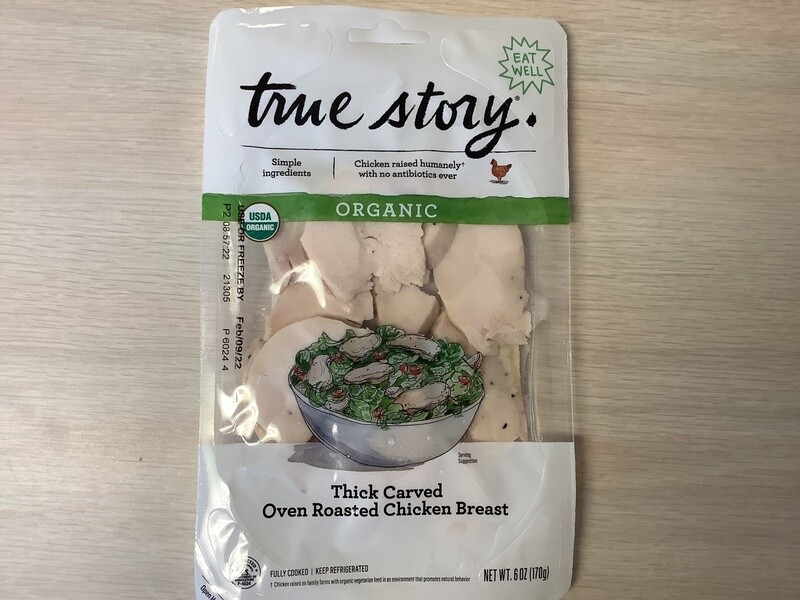 TRUE STORY ORGANIC CHICKEN BREAST THICK CUT 6ozs REFRIGERATED