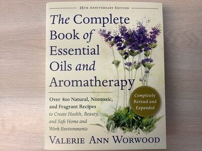 NEW WORLD LIBRARY THE COMPLETE BOOK OF ESSENTIAL OILS AND AROMATHERAPY