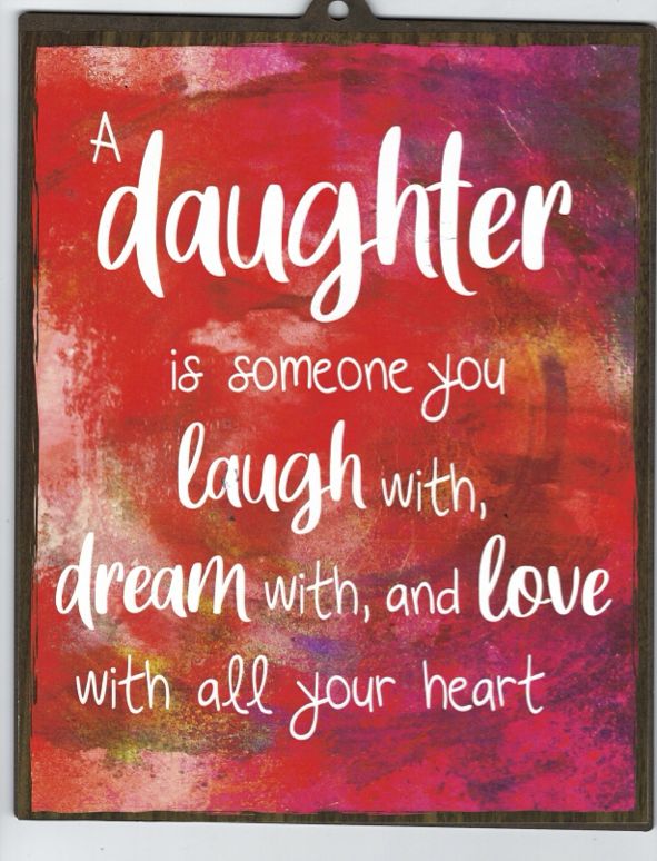 A DAUGHTER IS WOOD SIGN 8&quot; X 10&quot;