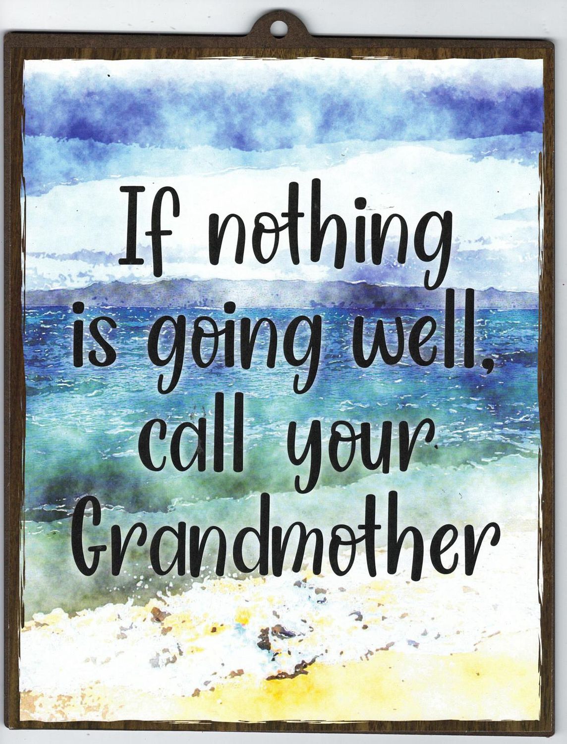 CALL YOUR GRANDMA  WOOD SIGN 8&quot; X 10&quot;