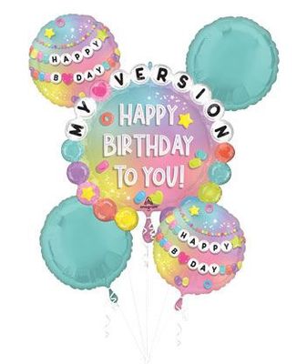 Birthday Balloon Bouquet – “My Version Happy B-Day to You!”