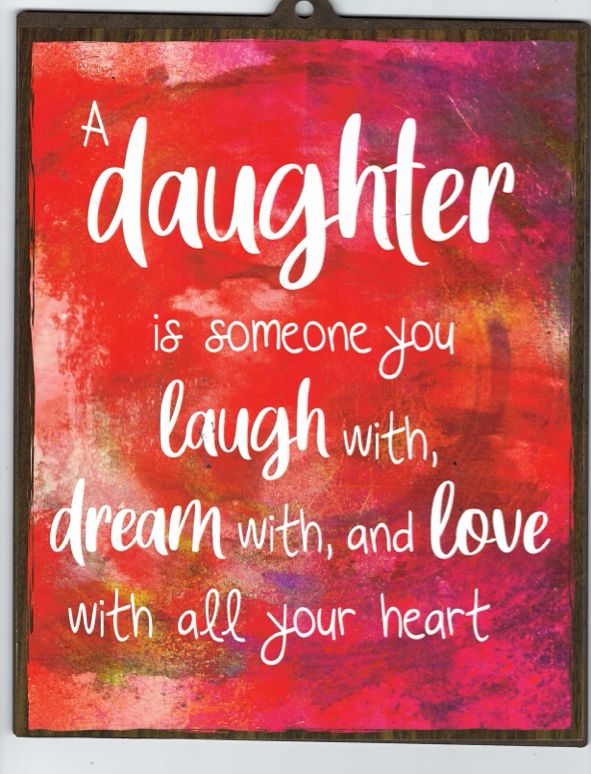 A DAUGHTER IS WOOD SIGN 8" X 10"