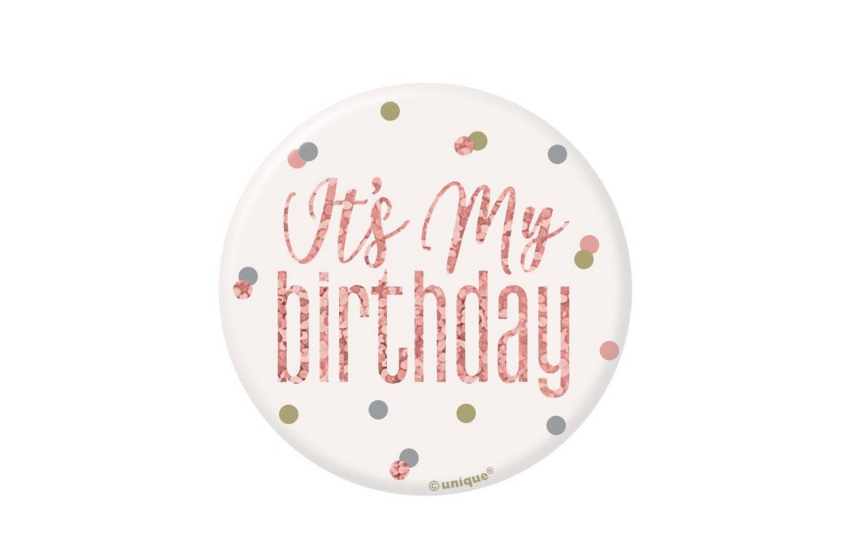 Glitz Rose Gold "It's My Birthday" Badge