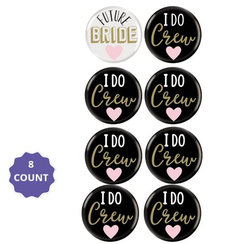 "I Do Crew" Bachelorette Buttons, 8 Count