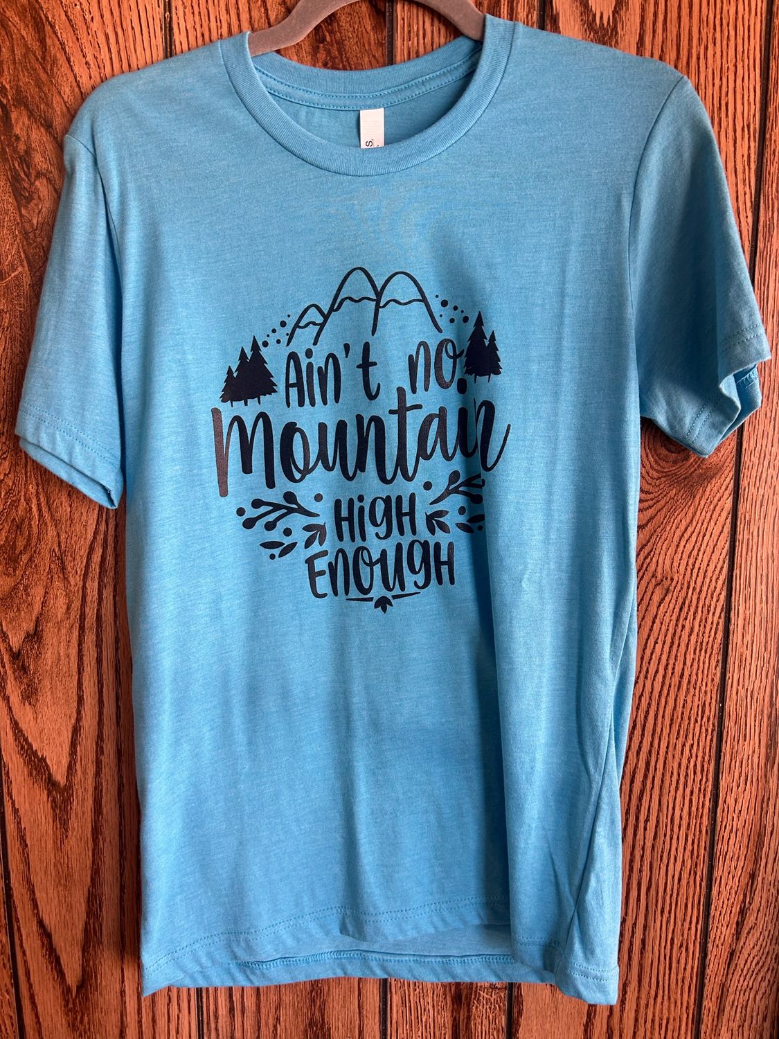 Ain&#39;t No Mountain Tee- Small