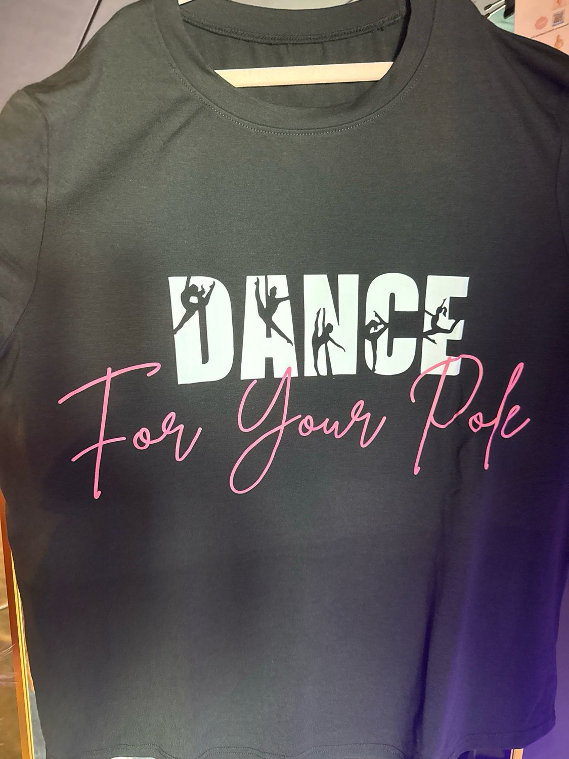 DANCE FOR YOUR POLE SHIRT
