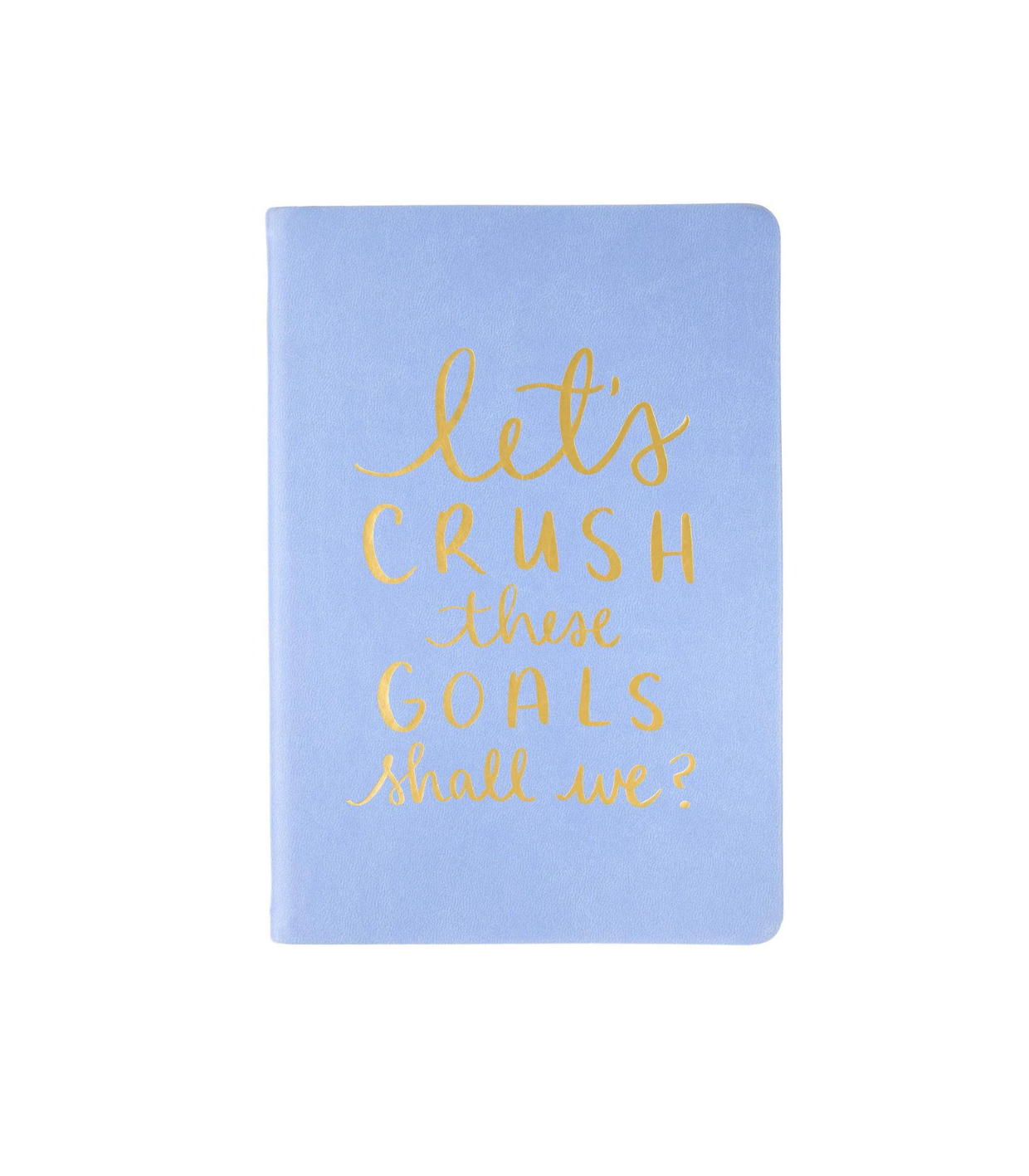 CRUSH THESE GOALS JOURNAL