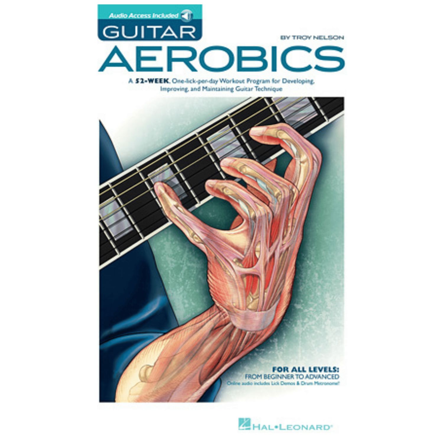 Guitar Aerobics A 52-Week, One-Lick-Per-Day Workout Program for Developing, Improving &amp; Maintaining Guitar Technique
