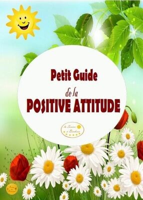 Petit Guide de la Positive Attitude