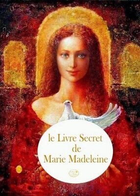 Le Livre Secret de Marie Madeleine - Version Couleur