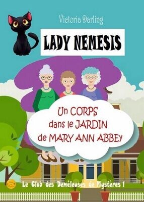 Lady Nemesis 1 - Un Corps dans le Jardin de Mary Ann Abbey
