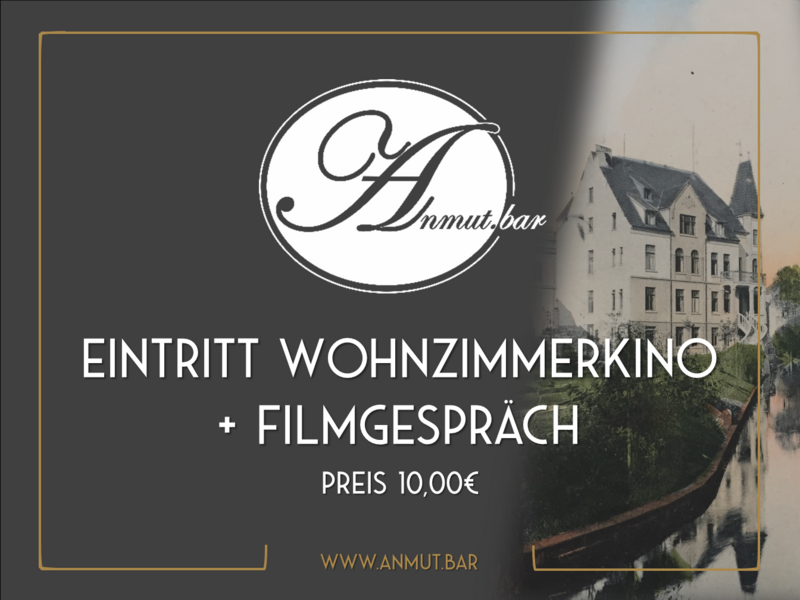 Eintritt Wohnzimmerkino + Filmgespräch Eintritt Wohnzimmerkino + Filmgespräch