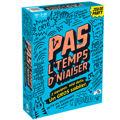 Pas l&#39;temps d&#39;niaiser!